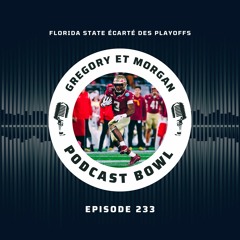 Podcast Bowl – Episode 233 : Florida State écarté des playoffs
