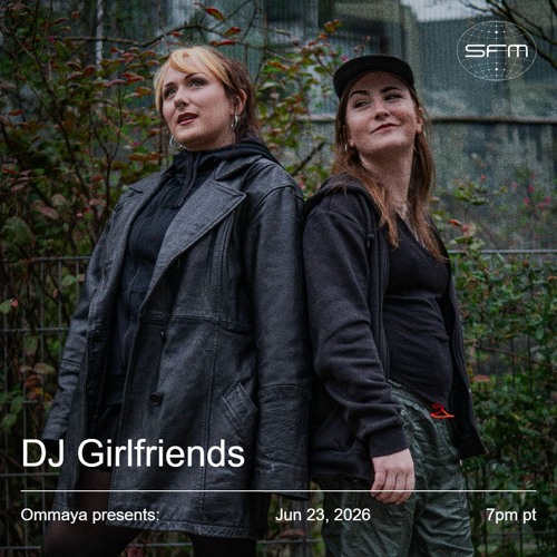 Ommaya Presents: DJ Girlfriends