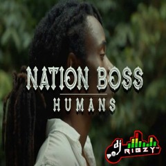 Nation Boss - Humans (Die Young Remix)