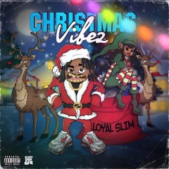 Loyal Slim Christmas Vibez Ep