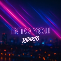 Into You - DJDIRTO