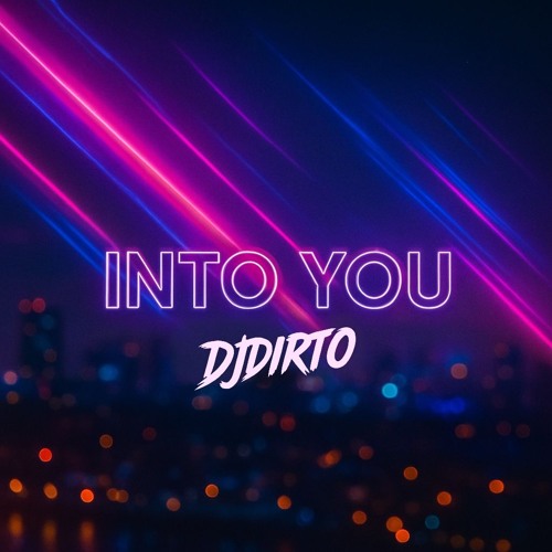 Into You - DJDIRTO
