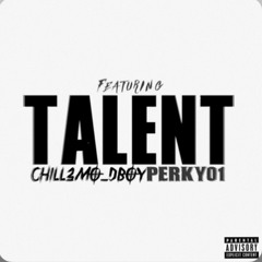 Talent- (perky01) (Chill3modboy)