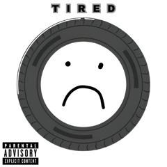 Tired
