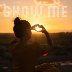 Show Me. feat Emily 🫶🏽