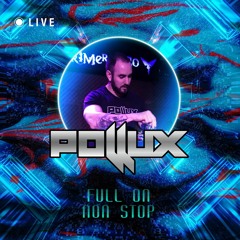 POLLUX - FULL ON NON STOP [Live set for World Psy]