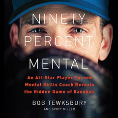 GET EPUB 📂 Ninety Percent Mental by  Bob Tewksbury,Scott Miller,Bob Tewksbury,Da Cap
