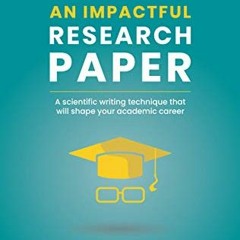 [READ] [EPUB KINDLE PDF EBOOK] Write an impactful research paper: A scientific writin