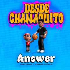 Desde Chamaquito - AnsWer
