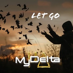 M;yDelta - Let Go - Melodic Trance Mix