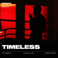The Weeknd, Playboi Carti - Timeless (Genesys Remix) [Afro House]