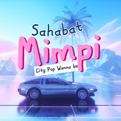 Sahabat Mimpi Citypop (Backing Track Demo)