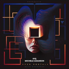 K1Q Feat Michele Adamson - Open Portals
