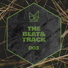 The Beat&Track 003 (Quarantine Edition) by Moe Danger