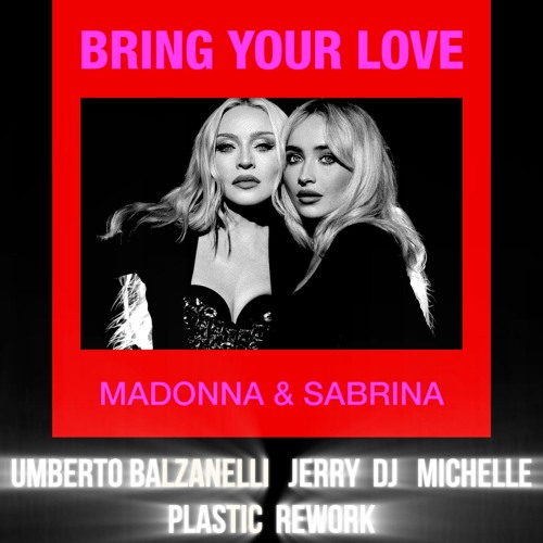 Stream Madonna & Sabrina Carpenter - Bring Your Love (Balzanelli