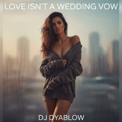 Love Isn’t a Wedding Vow