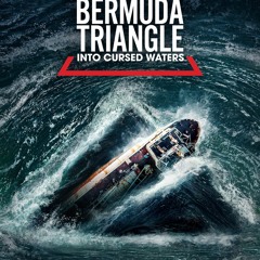 The Bermuda Triangle: Into Cursed Waters Season 2 Episode 7|FuLLEpisode-4bThwXcO