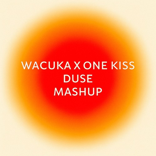 Wacuka X One Kiss (AVAION X Calvin Harris) Mashup by DUSE FREE DL