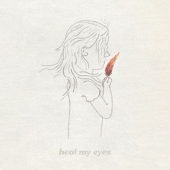 Heal My Eyes