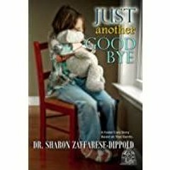 (Read PDF) Just Another Goodbye: A Foster Care Story Based on True Events (Garbage Bag Life Book 3)