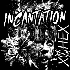 x0hex - INCANTATION (FREE)