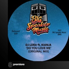 Premiere: DJ Lora ft. Kianja - Do You Love Me - BIG Speaker Music