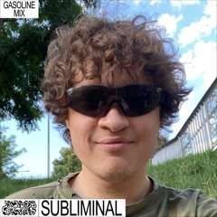 GASOLINE GUEST MIX: SUBLIMINAL 03/08/2022