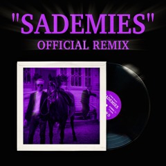 SADEMIES (REMIX) (feat. Samuel Shipway) [100K SPECIAL]
