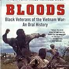 [PDF] Read Bloods: Black Veterans of the Vietnam War: An Oral History by Wallace Terry