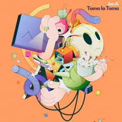 Jon.K - Toma la Toma [31.01.2025 Somatique Music]