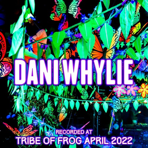 Dani Whylie - Recorded at TRiBE of FRoG Spring Finale 2022 [Room 2]