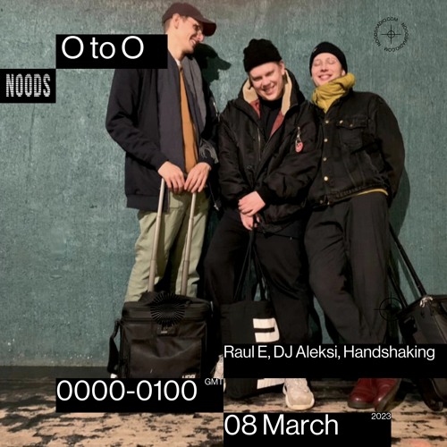 O To O with DJ Aleksi, Handshaking & Raul E