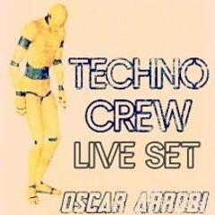 TECHNO CREW FULL SET //LIVE//OSCAR ARROBI