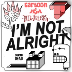 Cartoon, Jéja, Bedwetters - I’m Not Alright