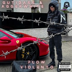 AGGERWHITE & GUTIBASS - FLOW VIOLENTO REMIX FULL