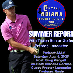 Summer Report: Tipton senior golfer Preston Lancaster (Co-Host: Michelle Garmon; Podcast 343.2)