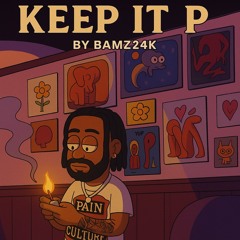 Keep it P - Bamz24k