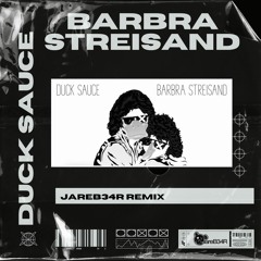 Duck Sauce- Barbra Streisand (JareB34R Remix)