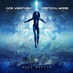 Ace Ventura & Vertical Mode - Deep Breath (Sample)