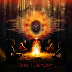 Bush Ceremony Live Set Vol.2 *FREE DOWNLOAD*