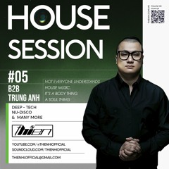 Thien Hi'&Trung Anh B2B Monthly Podcast House Session 5