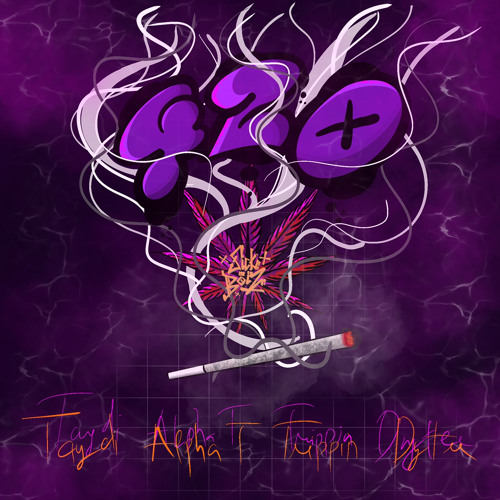 420 - Taydi x Alpha T x Trippin x Dytee