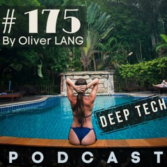 #175 Deep Tech Top 20 BeatPort DJ Set Mix by Oliver LANG (FR)