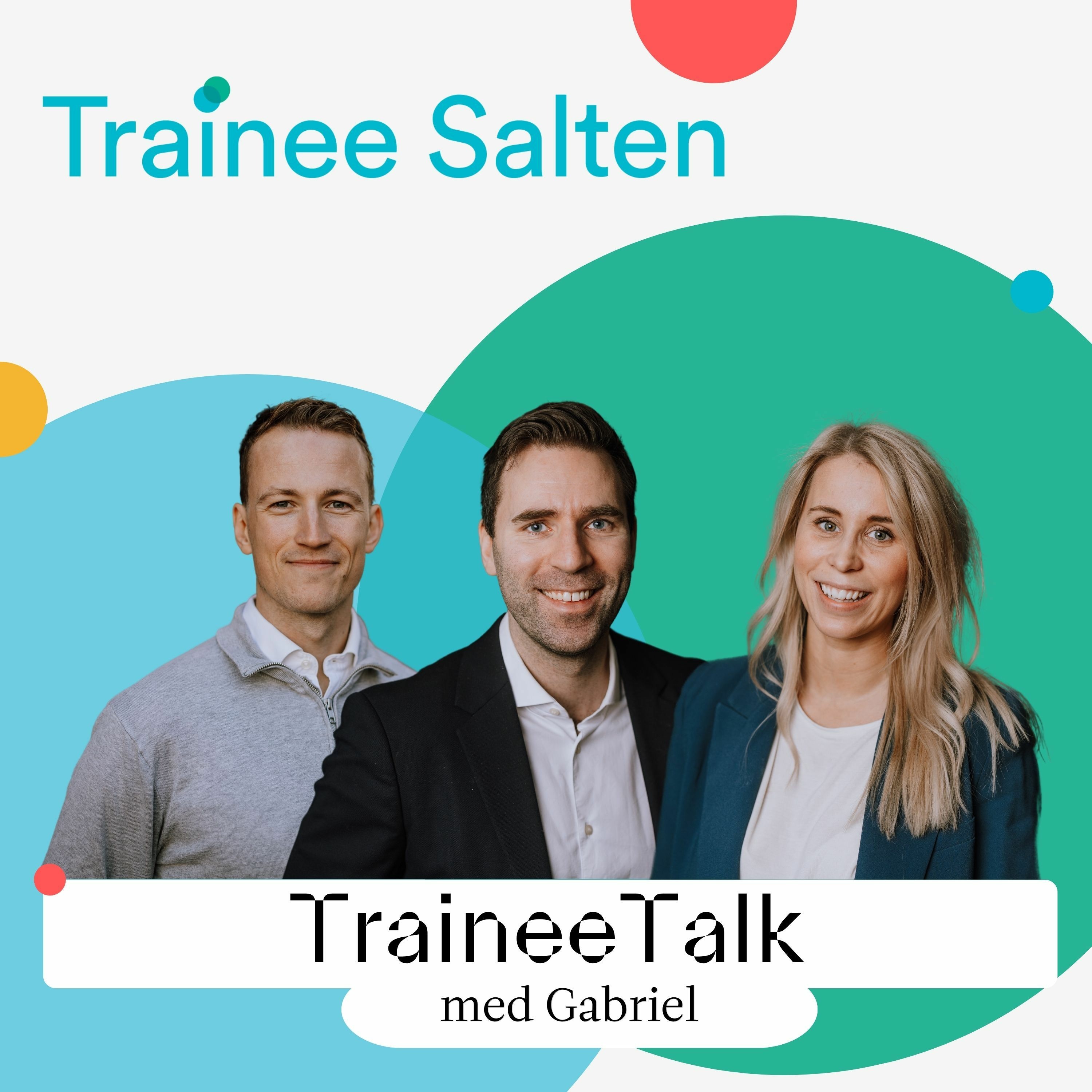 Traineetalk m/Gabriel - Introduksjon med Erik J Liland og Sunniva Greger episode artwork