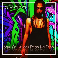3 - oRafa - Aqui Os Loucos Estão Na Tribo Ft. Dj Disca Riscos