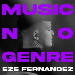 MUSIC NO GENRE - EZE FERNANDEZ