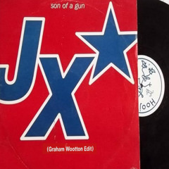 JX - Son Of A Gun (Graham Wootton Edit)