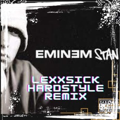 Eminem - Stan (not So Bad) (Lexxsick Hardstyle Remix)