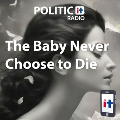 The Baby Never Choose to Die