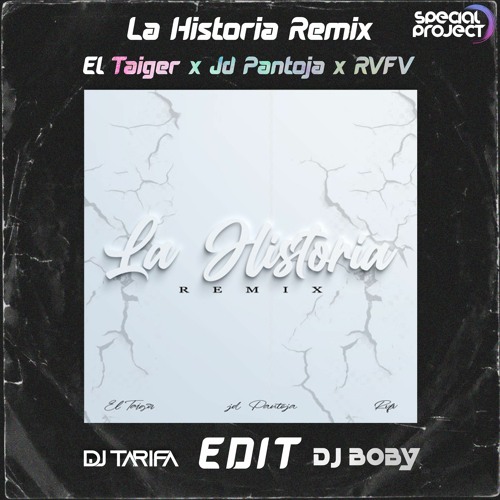 El Taiger X JD Pantoja X RVFV - La Historia Remix - DJ TARIFA & DJ BOBY EDIT 2021